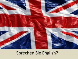 Sprechen S ie English?