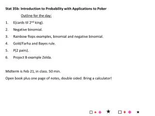 Stat 35b: Introduction to Probability with Applications to Poker Outline for the day: E(cards til 2 nd king). Negative