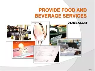 PROVIDE FOOD AND BEVERAGE SERVICES