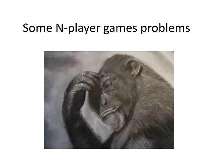 some n player games problems