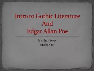 Intro to Gothic Literature And Edgar Allan Poe