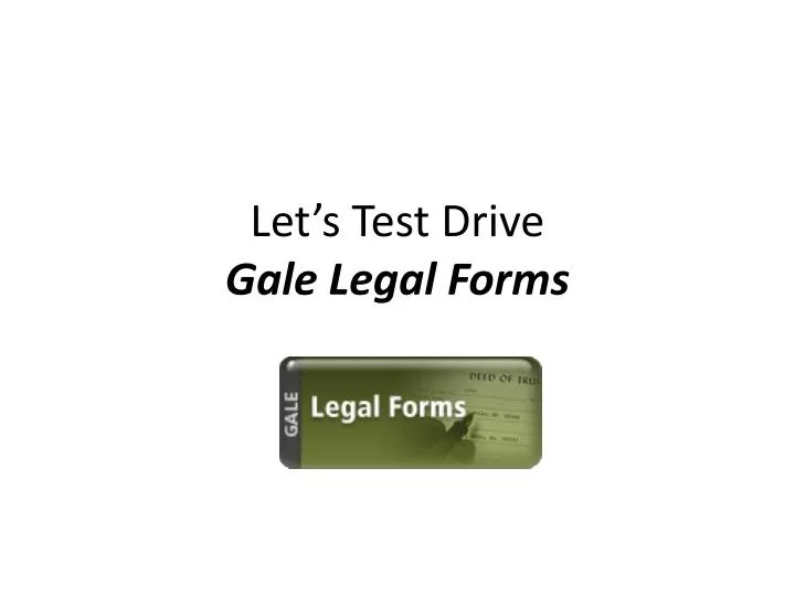 let s test drive gale legal forms