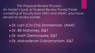 Dr. Lani (Chi Chi) Zimmerman, UNMC Dr . Bill Mahoney, IS&amp;T Dr . Matt Germonprez , IS&amp;T Dr . Mahadevan Subra