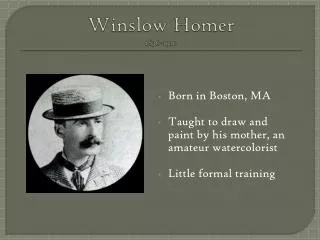 Winslow Homer 1836-1910
