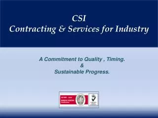 CSI Contracting &amp; Services for Industry