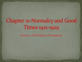 Chapter 21-Normalcy and Good Times 1921-1929
