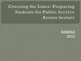 Crossing the Lines: Preparing Students for Public Service Across Sectors