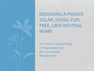 Designing a Passive-Solar, Fossil-fuel-free, grid-neutral home