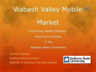 Wabash Valley Mobile Market Community Health Initiative: Covering 6 counties in the Wabash Valley Community