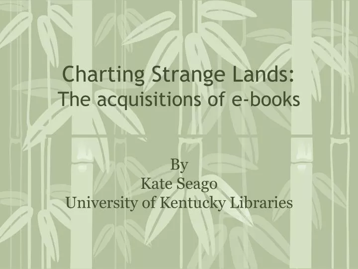 charting strange lands the acquisitions of e books