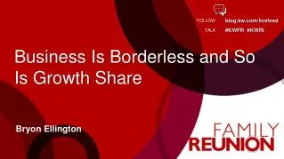 Business Is Borderless and So Is Growth Share