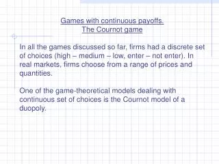 Games with continuous payoffs. The Cournot game