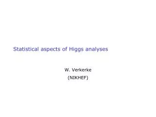 Statistical aspects of Higgs analyses