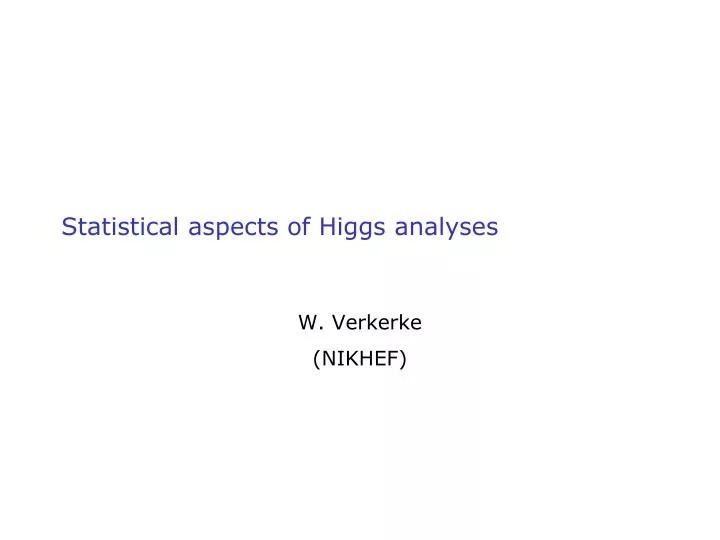 statistical aspects of higgs analyses