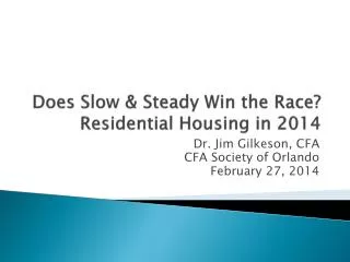 Does Slow &amp; Steady Win the Race? Residential Housing in 2014