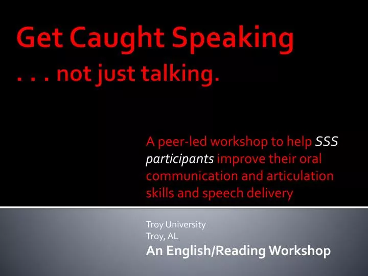 get caught speaking not just talking