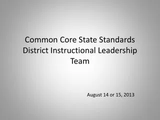Common Core State Standards District Instructional Leadership Team