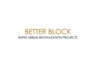 BETTER BLOCK RAPID URBAN REVITALIZATION PROJECTS