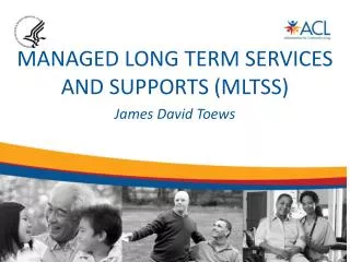 MANAGED LONG TERM SERVICES AND SUPPORTS (MLTSS)