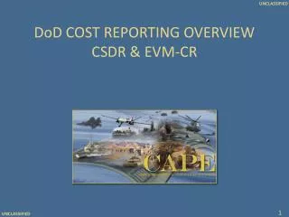 DoD COST REPORTING OVERVIEW CSDR &amp; EVM-CR