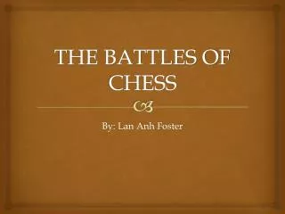 THE BATTLES OF CHESS