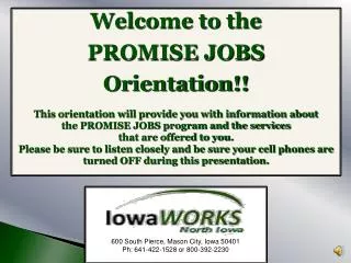 Welcome to the PROMISE JOBS Orientation!! This orientation will provide you with information about the PROMISE JOBS