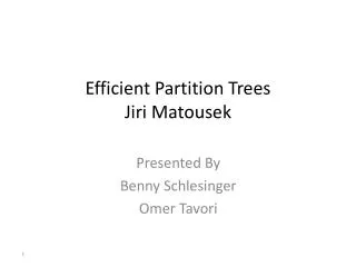 Efficient Partition Trees Jiri Matousek