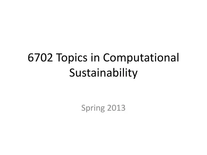 6702 topics in computational sustainability