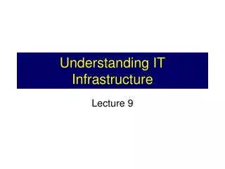 Understanding IT Infrastructure
