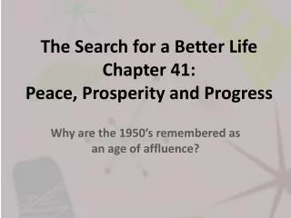 The Search for a Better Life Chapter 41: Peace, Prosperity and Progress