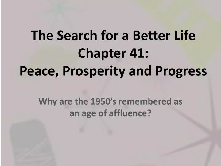 the search for a better life chapter 41 peace prosperity and progress