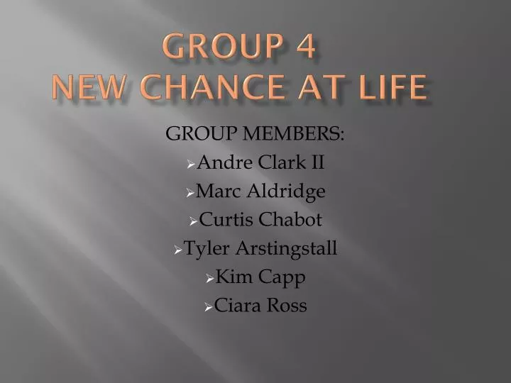 group 4 new chance at life