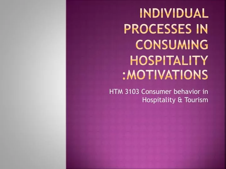 individual processes in consuming hospitality motivations