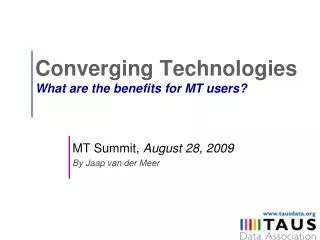 Converging Technologies What are the benefits for MT users?