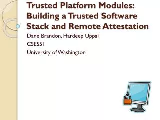 Trusted Platform Modules: Building a Trusted Software Stack and Remote Attestation