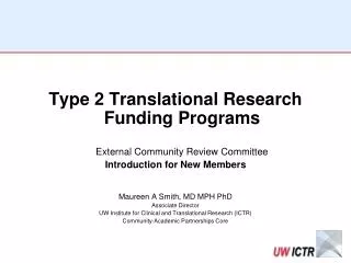 Type 2 Translational Research Funding Programs External Community Review Committee Introduction for New Members Mauree