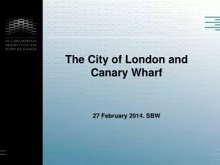 The City of London and Canary Wharf 27 February 2014. SBW