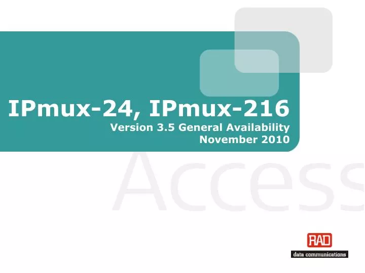 ipmux 24 ipmux 216 version 3 5 general availability november 2010