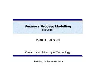 Business Process Modelling -8.2/2013 -