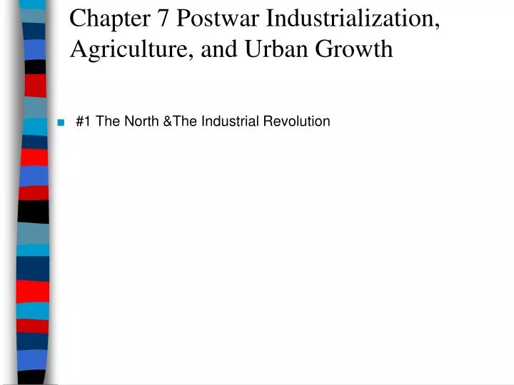 chapter 7 postwar industrialization agriculture and urban growth