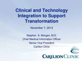 Clinical and Technology Integration to Support Transformation