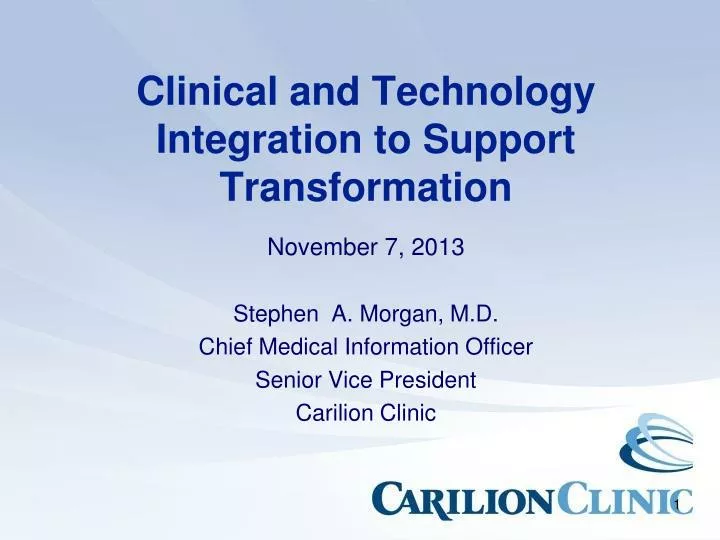 clinical and technology integration to support transformation
