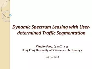 Dynamic Spectrum Leasing with User-determined Traffic Segmentation