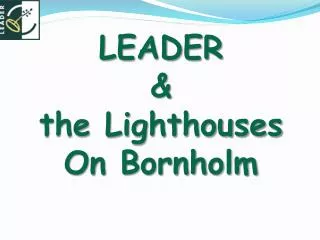 LEADER &amp; the Lighthouses On Bornholm