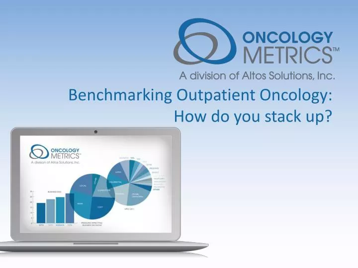 benchmarking outpatient oncology how do you stack up