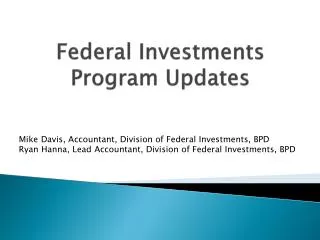 Federal Investments Program Updates