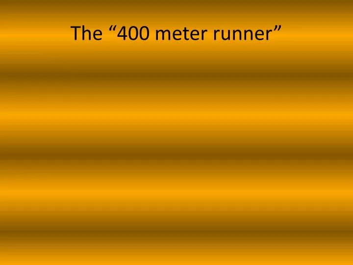 the 400 meter runner