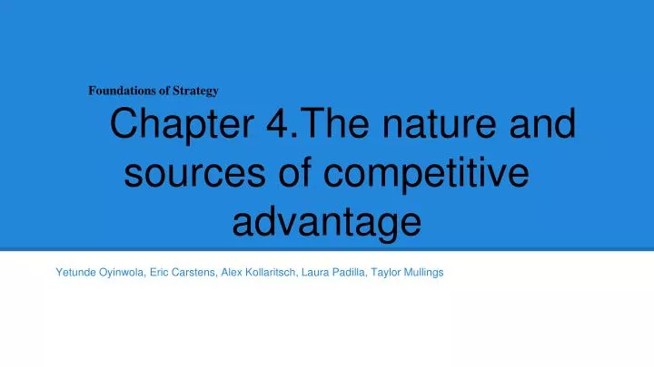 foundations of strategy chapter 4 the nature and sources of competitive advantage