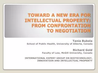 TOWARD A NEW ERA FOR INTELLECTUAL PROPERTY: FROM CONFRONTATION TO NEGOTIATION