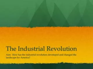 The Industrial Revolution